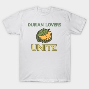 durian lovers unite T-Shirt